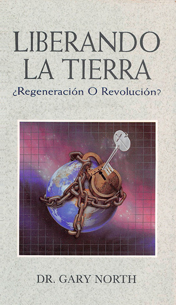 Liberando la Tierra
Autor: Dr. Gary North
¿Regeneración o Revolución?